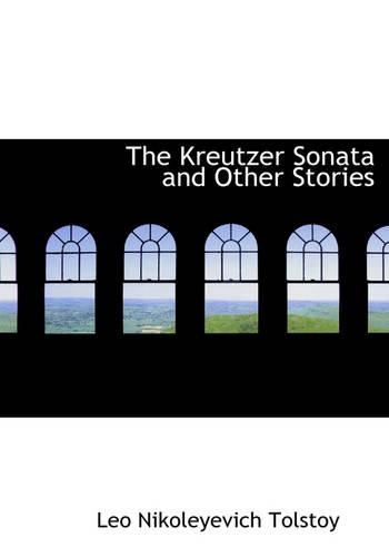 The Kreutzer Sonata and Other Stories