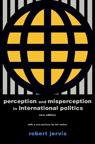 Perception and Misperception in International Politics: New Edition(Center for International Affairs, Harvard University)