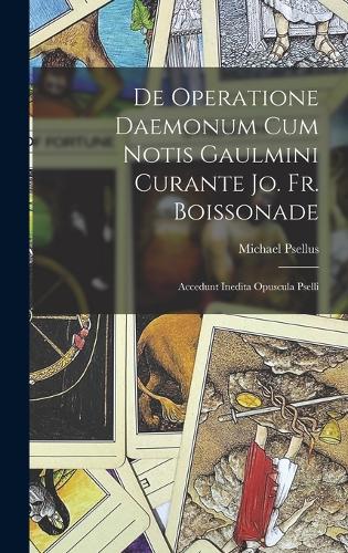 De Operatione Daemonum Cum Notis Gaulmini Curante Jo. Fr. Boissonade