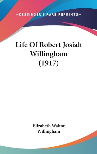 Life Of Robert Josiah Willingham (1917)