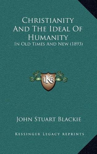 Christianity And The Ideal Of Humanity