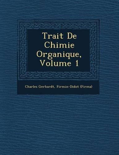 Trait� De Chimie Organique, Volume 1