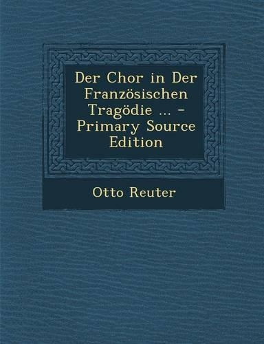 Der Chor in Der Franzosischen Tragodie ...: (English)