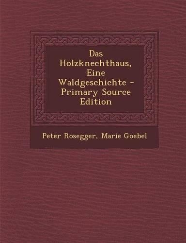 Das Holzknechthaus, Eine Waldgeschichte