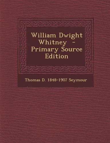 William Dwight Whitney - Primary Source Edition