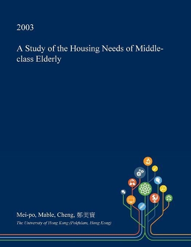 A Study of the Housing Needs of Middle-Class Elderly