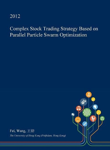Complex Stock Trading Strategy Based on Parallel Particle Swarm Optimization: (English)