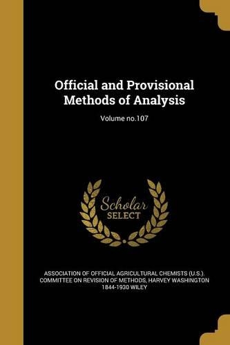 Official and Provisional Methods of Analysis; Volume no.107: (English)