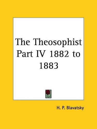 The Theosophist Part IV 1882 to 1883