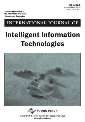 International Journal of Intelligent Information Technologies, Vol 9 ISS 1