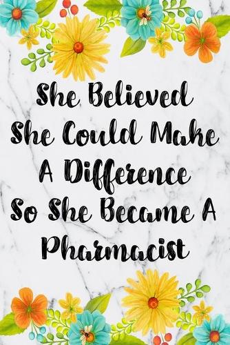 She Believed She Could Make A Difference So She Became A Pharmacist: Cute Address Book with Alphabetical Organizer, Names, Addresses, Birthday, Phone, Work, Email and Notes(24 6x9 Size Address Book Jobs)