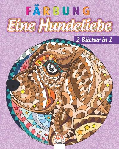 Färbung - Eine Hundeliebe - 2 Bücher in 1