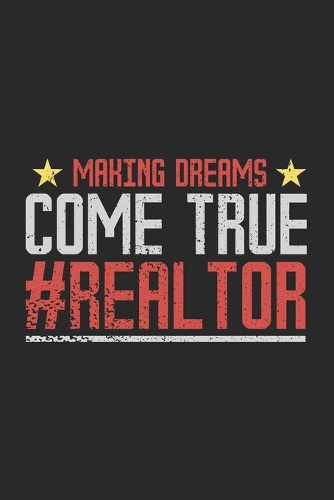 Making Dreams Come True #Realtor: 120 Pages I 6x9 I Scuba Diving Notebook I Funny Salesperson, Realtor & Mortage Gifts