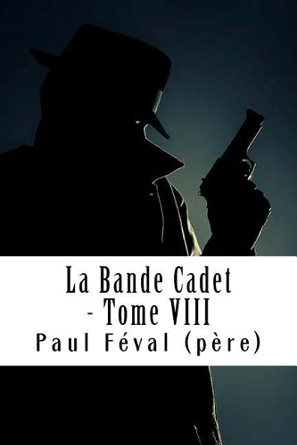La Bande Cadet - Tome VIII: Les Habits Noirs #8