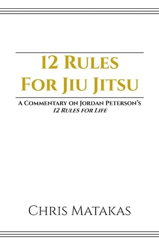 12 Rules For Jiu Jitsu