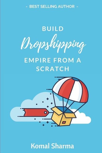 Build Dropshipping Empire from a Scratch