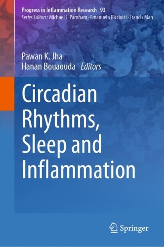 Circadian Rhythms, Sleep and Inflammation: (93 Progress in Inflammation Research)