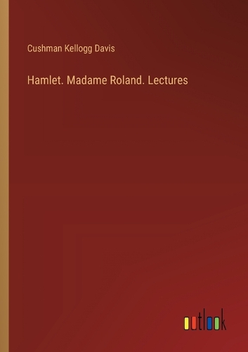 Hamlet. Madame Roland. Lectures