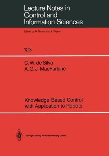 Knowledge-Based Control with Application to Robots: (123 Lecture Notes in Control and Information Sciences)