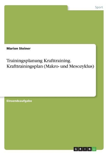 Trainingsplanung Krafttraining. Krafttrainingsplan (Makro- und Mesozyklus)