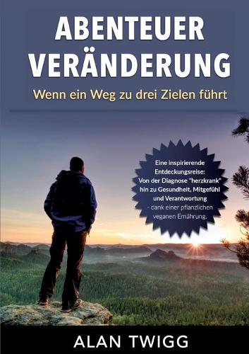 Abenteuer Veränderung: Wenn ein Weg zu drei Zielen führt