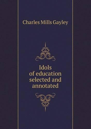 Idols of education selected and annotated: (English)