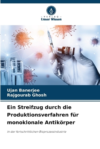 Ein Streifzug durch die Produktionsverfahren für monoklonale Antikörper