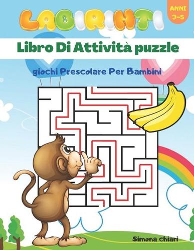 Labirinti: libro ai attività puzzle / giochi prescolare per bambini / Anni 3-6 crescere le abilità percettive visive.