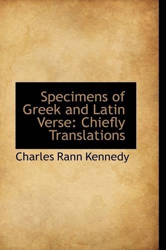 Specimens of Greek and Latin Verse