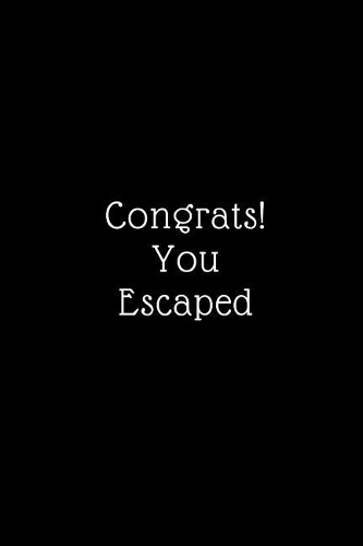 Congrats! You Escaped: Blank Lined Notebook Journal & Planner Funny Goodbye thank you Coworker Colleague Gift Notebook