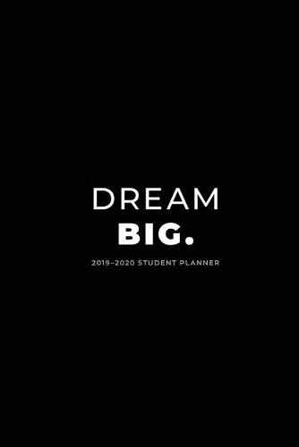 2019 - 2020 Student Planner; Dream Big.