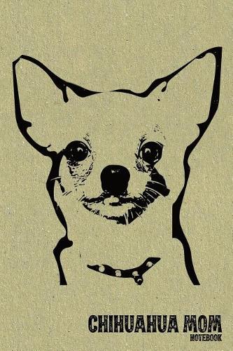 Chihuahua Mom Notebook