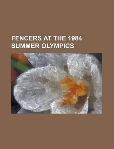 Fencers at the 1984 Summer Olympics