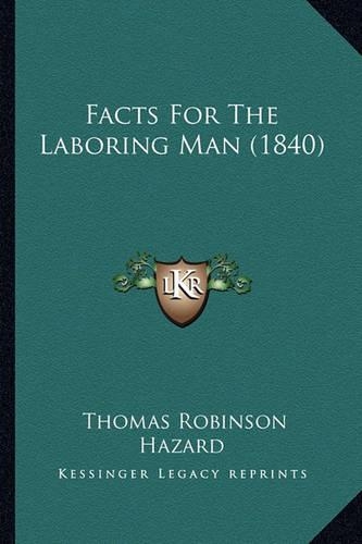 Facts For The Laboring Man (1840): (English)