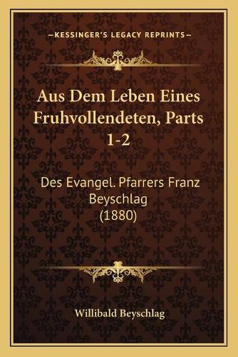 Aus Dem Leben Eines Fruhvollendeten, Parts 1-2