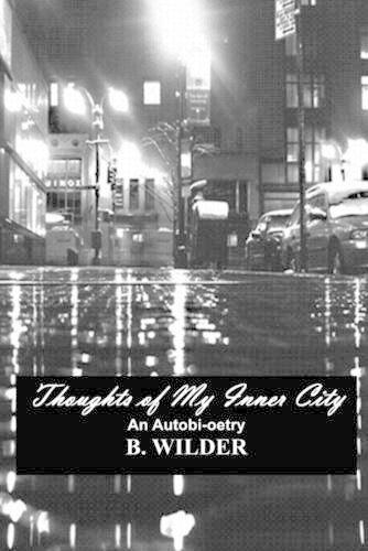 Thoughts of My Inner City: An Autobi-oetry