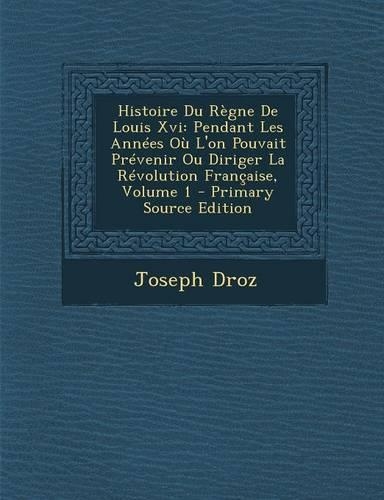 Histoire Du Règne de Louis XVI