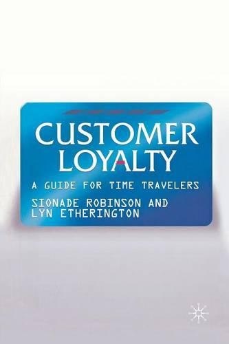 Customer Loyalty: A Guide for Time Travelers(English)