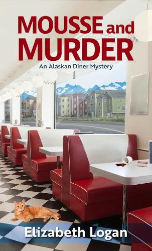 Mousse and Murder: (1 An Alaskan Diner Mystery)