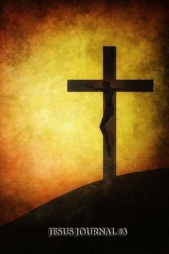 Jesus Journal #3 (blank pages): 200 Page Journal/Diary/Notebook (Jesus Christ)