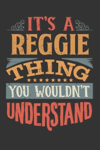Its A Reggie Thing You Wouldnt Understand