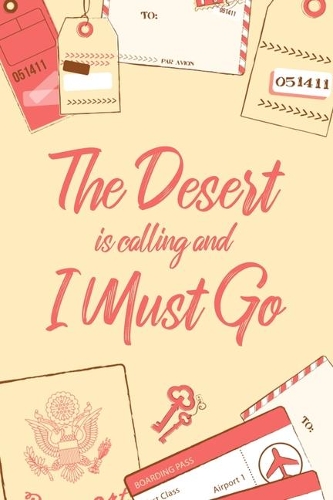 The Desert Is Calling And I Must Go