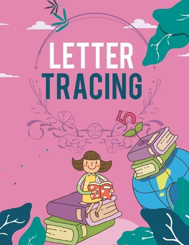 Letter Tracing Practice. Letter Tracing For Preschoolers. Beginner to Tracing ABC Letters A-Z. Alphabet Handwriting Practice Workbook for Kids: Handwriting Practice Paper For Kids