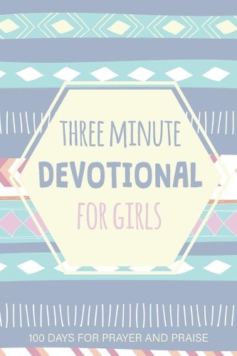 Three Minute Devotional For Girls: Prayer Journal Christian Books for Kids Ages 9-12 Girls, 100 Days for Prayer and Praise