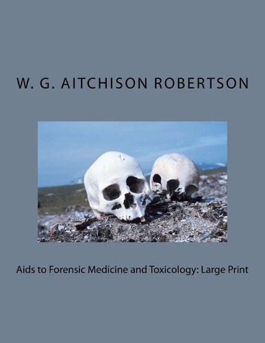 AIDS to Forensic Medicine and Toxicology: Large Print