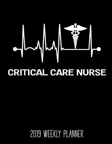 Critical Care Nurse 2019 Weekly Planner