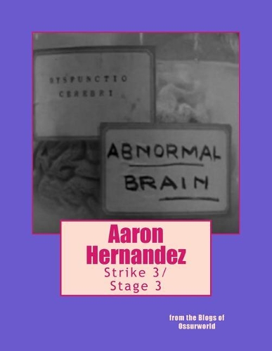 Aaron Hernandez Strike 3/Stage 3