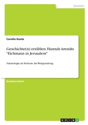 Geschichte(n) erzählen. Hannah Arendts 
