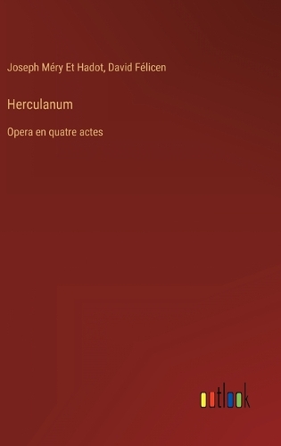 Herculanum: Opera en quatre actes