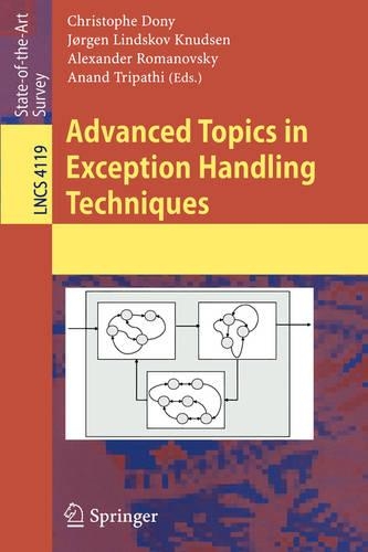 Advanced Topics in Exception Handling Techniques: (Programming and Software Engineering)